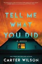 Cover of Tell Me What You Did by Carter Wilson