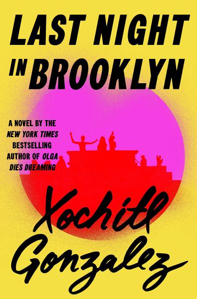 Cover of Last Night in Brooklyn by Xochitl Gonzalez
