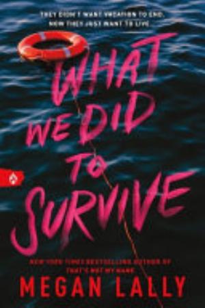 Cover of What We Did to Survive by Megan Lally