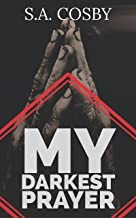 Cover of My Darkest Prayer by S.A. Cosby