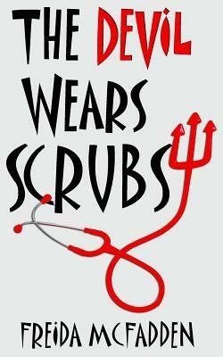 Cover of The Devil Wears Scrubs by Freida McFadden