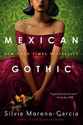 Cover of Mexican Gothic by Silvia Moreno-Garcia