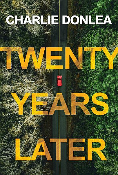 Cover of Twenty Years Later by Charlie Donlea