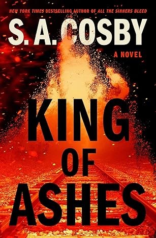 Cover of King of Ashes by S.A. Cosby