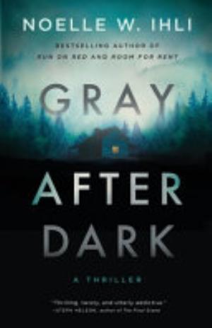 Cover of Gray After Dark by Noelle W. Ihli