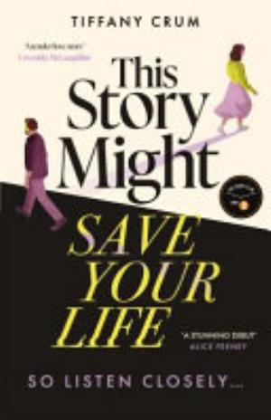 Cover of This Story Might Save Your Life by Tiffany Crum