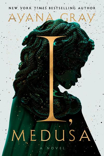 Cover of I, Medusa by Ayana Gray