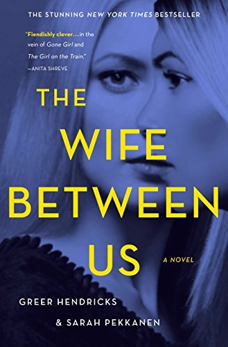 Cover of The Wife Between Us by Greer Hendricks & Sarah Pekkanen