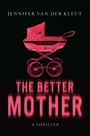 Cover of The Better Mother by Jennifer van der Kleut
